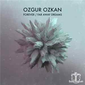 Ozgur Ozkan - Forever / Far Away Dreams FLAC album