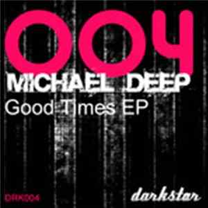 Michael Deep - Good Times EP FLAC album
