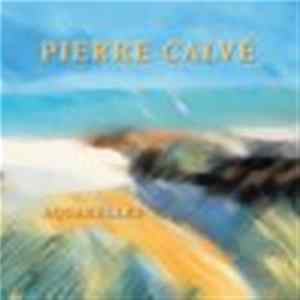 Pierre Calvé - Aquarelles FLAC album