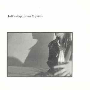 Half Asleep - Palm & Plums FLAC album
