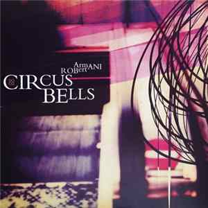 Robert Armani - Circus Bells 2002 FLAC album