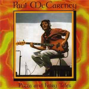 Paul McCartney - Pizza And Fairy Tales FLAC album