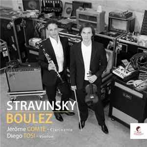 Jérôme Comte, Diego Tosi - Stravinsky / Boulez FLAC album
