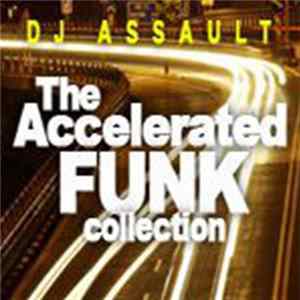 DJ Assault - The Accelerated Funk Collection FLAC album