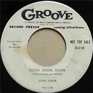 John Greer - Soon, Soon, Soon / I'm Glad For Your Sake FLAC album