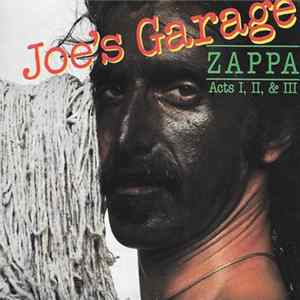 Frank Zappa - Joe's Garage Acts I, II & III FLAC album