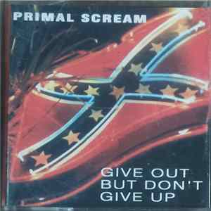 Primal Scream - Give Out But Don't Give Up FLAC album