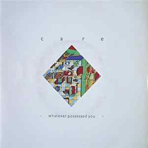 Care - Whatever Possessed You FLAC album