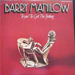 Barry Manilow - Tryin' To Get The Feeling FLAC album