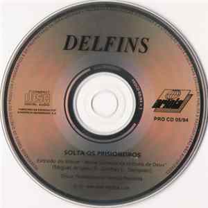 Delfins - Solta Os Prisioneiros FLAC album