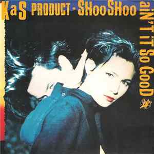 Kas Product - Shoo Shoo / Ain't It So Good FLAC album