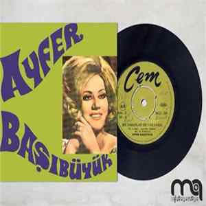 Ayfer Başıbüyük - Reyhan / Bir Zamanlar Bir Yar Vardi FLAC album