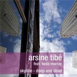 Arsine Tibé - Skyline - Deep And Dead FLAC album