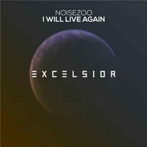 Noise Zoo - I Will Live Again FLAC album