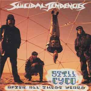 Suicidal Tendencies - Still Cyco After All These Years FLAC album