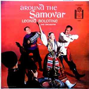 Leonid Bolotine And Orchestra - Around The Samovar FLAC album