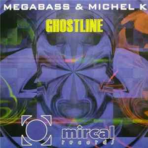 Megabass & Michel K. - Ghostline FLAC album