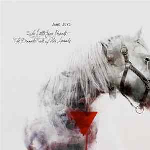 Jane Joyd - Shy Little Jane Presents: The Dramatic Tale Of Her Animals FLAC album