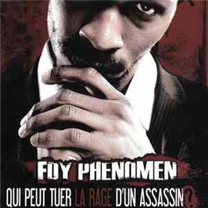 Fdy Phenomen - Qui Peut Tuer La Rage D'Un Assassin ? FLAC album