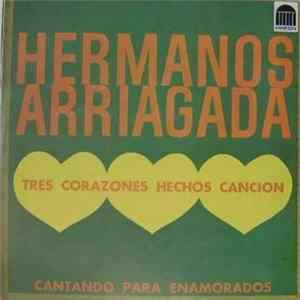 Hermanos Arriagada - Tres Corazones Hechos Canción (Cantando Para Enamorados) FLAC album