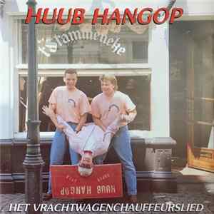 Huub Hangop - Het Vrachtwagenchauffeurslied FLAC album