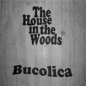 The House In The Woods - Bucolica FLAC album