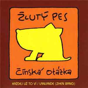 Žlutý Pes - Každej Už To Ví / Lanlande (Zhen Bang) FLAC album