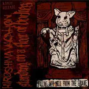 Hiroshima Vacation / Standing On A Floor Of Bodies - Falling Into Hell From The Grave FLAC album