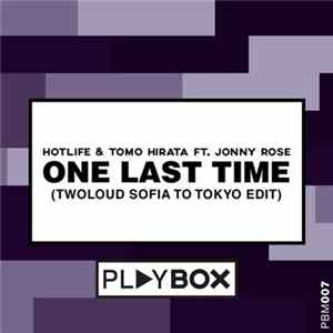 Hotlife & Tomo Hirata Ft. Jonny Rose - One Last Time (Twoloud Sofia To Tokyo Edit) FLAC album