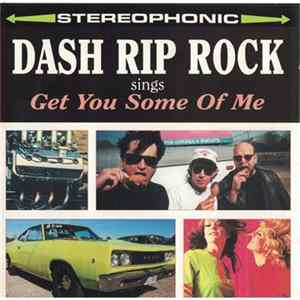 Dash Rip Rock - Sings Get You Some Of Me FLAC album