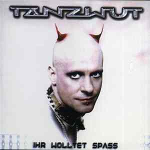 Tanzwut - Ihr Wolltet Spass FLAC album