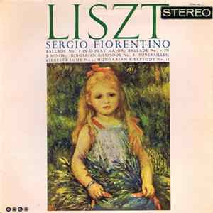 Liszt, Sergio Fiorentino - Ballade No. 1 In D Flat Major; Ballade No. 2 In B Minor; Hungarian Rhapsody No. 8; Funerailles; Liebesträume No. 3; Hungarian Rhapsody No. 12 FLAC album