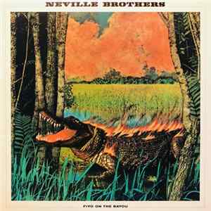 The Neville Brothers - Fiyo On The Bayou FLAC album