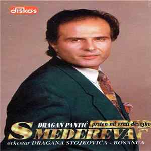 Dragan Pantić Smederevac, Orkestar Dragana Stojkovića - Bosanca - Prsten Mi Vrati Devojko FLAC album