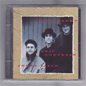 Rick Danko & Jonas Fjeld & Eric Andersen - Danko Fjeld Andersen FLAC album