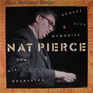 Nat Pierce And His Orchestra - Kansas City Memories FLAC album