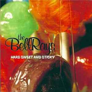 The Bellrays - Hard Sweet And Sticky FLAC album