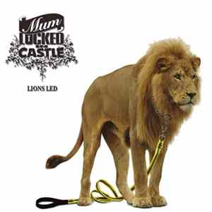 Mum Locked In Castle - Lions Led FLAC album