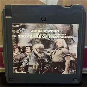 John Keating Conducts The London Symphony Orchestra - 250 Years Of Film Music FLAC album