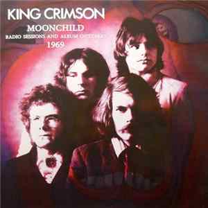 King Crimson - Moonchild Radio Sessions And Album Outtakes 1969 FLAC album