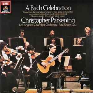Christopher Parkening, Los Angeles Chamber Orchestra - A Bach Celebration FLAC album