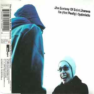 The Ecstasy Of Saint Theresa - I'm (Not Really) Optimistic FLAC album