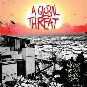 A Global Threat - Where The Sun Never Sets FLAC album