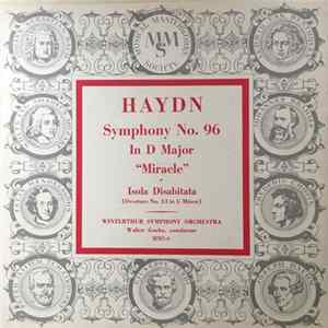 Joseph Haydn, Winterthur Symphony Orchestra, Walter Goehr - Symphony No. 96 In D Major "Miracle"/Isola Disabitata (Overture No. 13 In G Minor) FLAC album