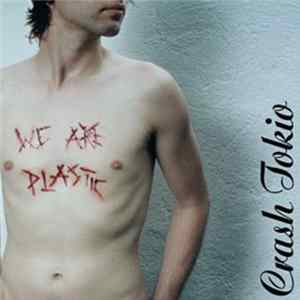 Crash Tokio - We Are Plastic FLAC album