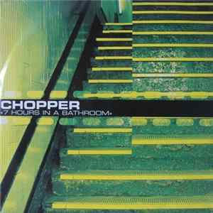 Chopper - 7 Hours In A Bathroom FLAC album