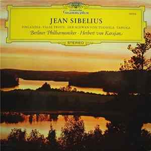 Jean Sibelius / Berliner Philharmoniker, Herbert von Karajan - Finlandia • Valse Triste • Der Schwan Von Tuonela • Tapiola FLAC album