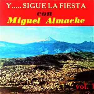 Miguel Almache - Y....Sigue La Fiesta Vol. 1 FLAC album
