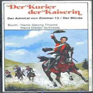 Hans Georg Thiemt, Hans Dieter Schreeb - Der Kurier Der Kaiserin - Leutnant Rotteck FLAC album
