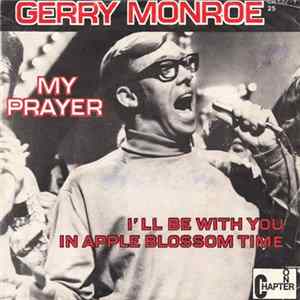 Gerry Monroe - My Prayer / I'll Be With You In Apple Blossom Time FLAC album